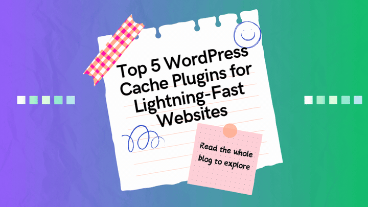 Top 5 WordPress Cache Plugins for Lightning-Fast Websites