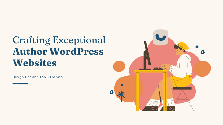 Crafting Exceptional Author WordPress Websites