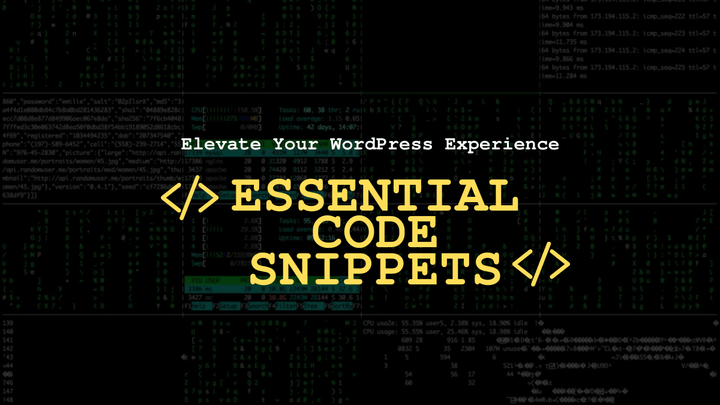Elevate Your WordPress Experience With These Essential Code Snippets