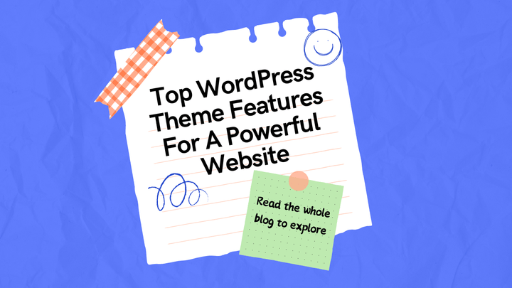 Exploring The Top WordPress Theme Features For A Powerful Website