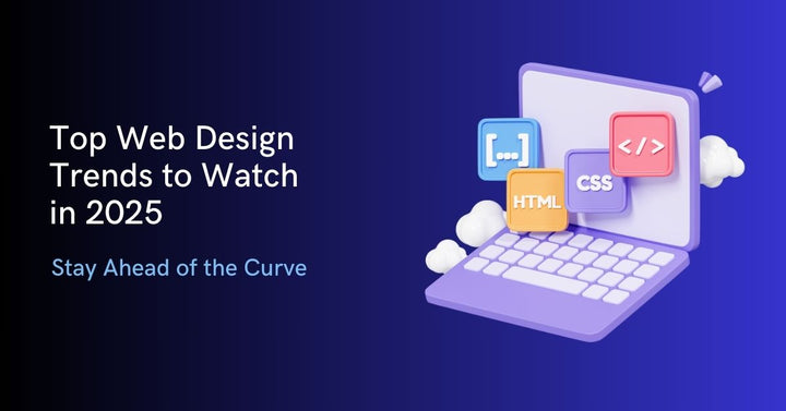 Top Web Design Trends to Watch in 2025