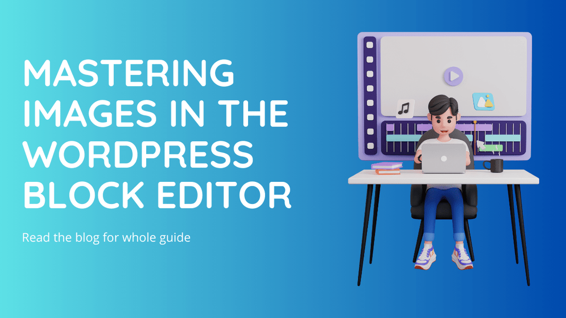 WordPress Block Editor A Comprehensive Guide Mastering Images