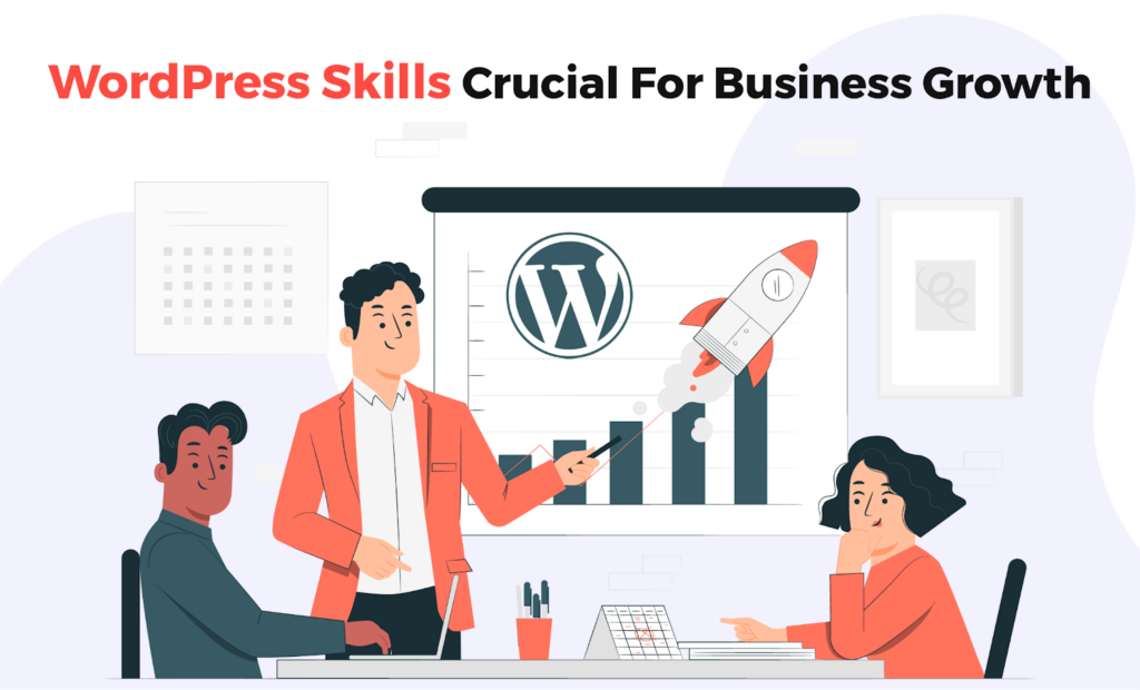 WordPress Skills That Are Crucial For Business Growth